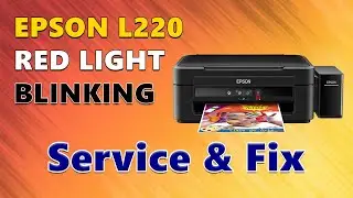 Epson L220 Red Light Blinking Problem Solved | Complete Guide