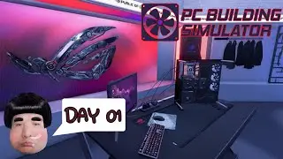 PC BUILDING SIMULATOR DAY01 วันแรกกับช่างมันเถอะ