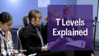 T-Levels Explained | South & City College Birmingham