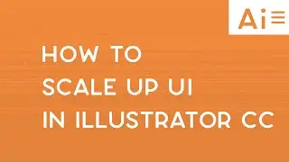 How to Scale up the UI in Adobe Illustrator