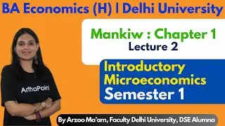 Lec 2 | Ten Principles of Economics | Introductory Microeconomics | Eco Hons Sem 1 | Major | Minor