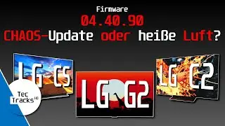 CHAOS-Update oder alles heiße Luft? | LG CS, C2 & G2: Firmware 04.40.90 auf Bildperformance geprüft!