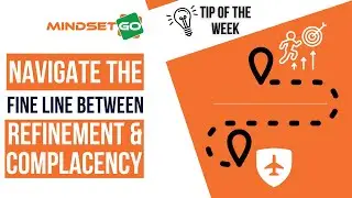 Navigate the Fine Line Between Refinement and Complacency