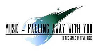 MUSE - Falling away with you - FF7R inspired.