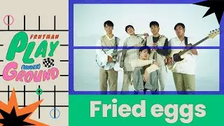 FRNTMAN PLAY (Under) Ground X Fried Eggs