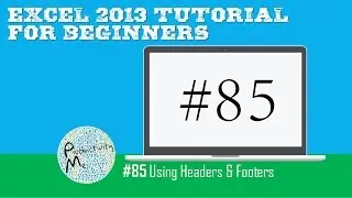 Excel 2013 Tutorial for Beginners #85: Using Headers & Footers