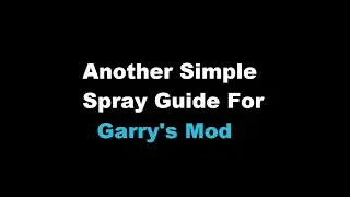 *NEW-ish 2022-2023* | How to set up Sprays on Garry's mod. Windows.