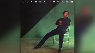 Luther Ingram - Baby Don't Go Too Far