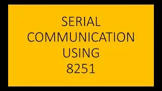 Basic concepts in Serial Communucation using 8251