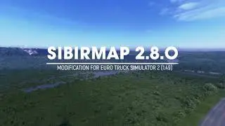 SibirMap 2.8.0 - ETS2 Mod Official Trailer / Р-354, Каменск-Уральский, Шадринск.