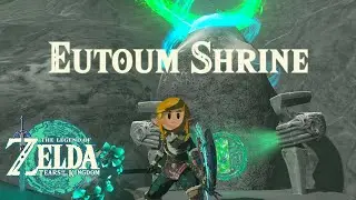 HOW TO Complete EUTOUM SHRINE in Zelda Tears of the Kingdom