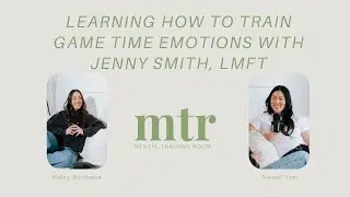 How to Train Game-Time Emotions | Jenny Smith, LMFT on Mental Skills for Athletes