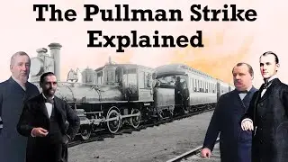 The Pullman Strike Explained