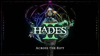 Hades II -  Across the Rift