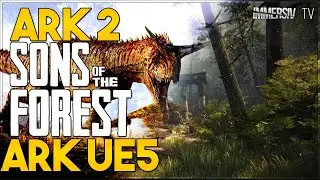 SORTIE DE SONS OF THE FOREST - DES NEWS POUR ARK 2 - UE5 ET L'ANIME