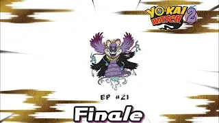 Yo-Kai Watch 2 EP: 21 Finale!