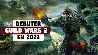 COMMENCER Guild Wars 2 en 2023 !
