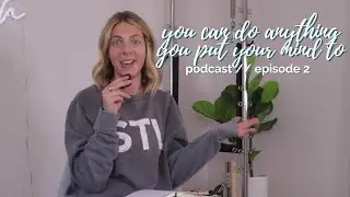 you can do anything you put your mind to // ep.2 // finding confidence