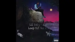 [FREE] Lil Baby 4PF Loop Kit 2021 Vol. 2 [Section8, ChiChi, Quay Global, etc]