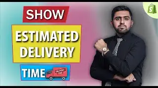 How To Show Estimated Delivery Time On Shopify Product Page To Increase Trust And Conversion