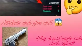 Gloo Wall Skin With Attributes😱|Why Desert Eagle Is Only In CS Mode?