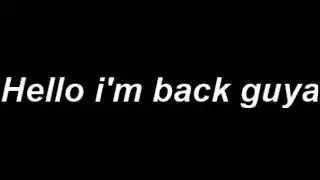 I'm Back guys
