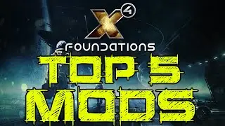 X4 Foundations Top 5 Mods