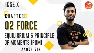 Force L-2 | Equilibrium & Principle of Moments (POM) | ICSE Class 10 Physics | Umang Series |Vedantu