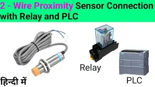 2- Wire Proximity Sensor Connection with Relay and PLC 
