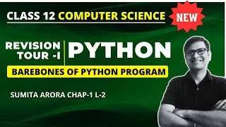 Barebones of Python Program | Python revision Tour | Class 12 Computer Science | Python Class 12