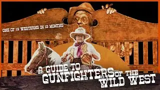 A GUIDE TO GUNFIGHTERS OF THE WILD WEST - Feature Length Full Movie - Western Comedy