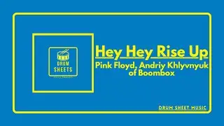Hey Hey Rise Up - Pink Floyd (feat. Andriy Khlyvnyuk of Boombox) / Drum Sheet Music
