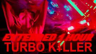 Turbo Killer Extended 1 Hour