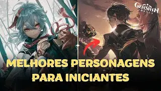 OS MELHORES PERSONAGENS PARA INICIANTES!! ATUALIZADO 2023 [GENSHIN IMPACT]