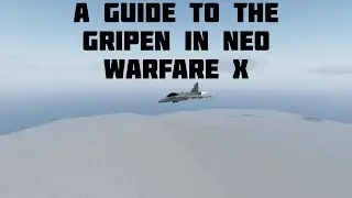 A Guide To The Gripen In Neo Warfare X