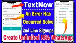 2nd Line & TextNow An error has occurred Problem Solved // Fake WhatsApp kaise banaye 2023