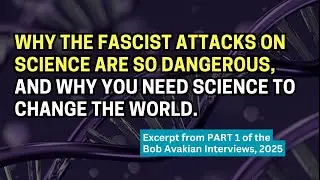 Why the fascist attacks on science are so dangerous, and why you need science to change the world.