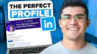 How To Create A LinkedIn Profile That ACTUALLY Sells!