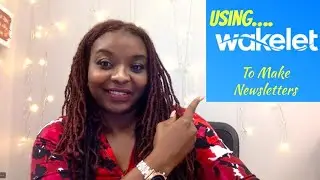 Using Wakelet to Make Newsletters