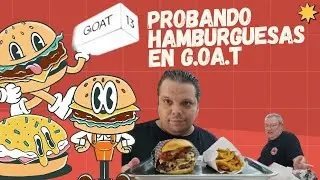 PROBANDO LAS HAMBURGUESAS DE G.O.A.T MÁLAGA