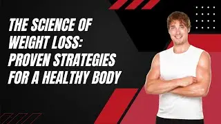 The Science of Weight Loss Proven Strategies for a Healthy Body #body #weightloss