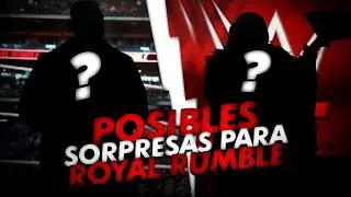 POSIBLES SORPRESAS PARA ROYAL RUMBLE 2022