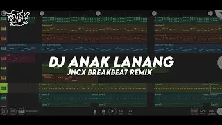 DJ ANAK LANANG | JNCX REMIX | BREAKBEAT | FREE FLM DOWNLOAD | FL STUDIO MOBILE