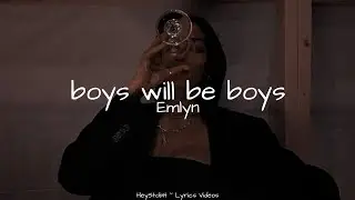 Emlyn - boys will be boys [Lyrics]