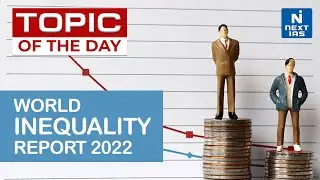 World Inequality Report 2022 - UPSC | NEXT IAS