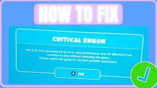 HOW TO FIX FALL GUYS CRITICAL ERROR | Fix Fall Guys Has Encountered An Error