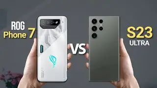 Asus ROG Phone 7 Vs Samsung Galaxy S23 Ultra