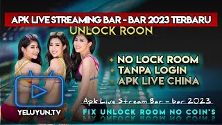 🔴 FIX ALL UNLOCK ROOM - APK LIVE BAR - BAR TERBARU 2023,TANPA LOGIN