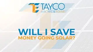 Will I Save Money Going Solar? - Tayco Electric : Video By VAVA Graphics