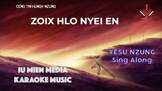 Zoix Hlo Nyei En (Amazing Grace Mien Version) KARAOKE Music